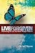LIVE FORGIVEN (Paperback) by Jeff Warren