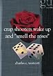 Crap Shooters Wake Up and Smell the Roses