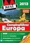 ACSI Campingf�hrer Europa 2013: J�hrlich von ACSI inspizierte Campingpl�tze. GPS-Koordinaten f�r die perfekte Navigation zu jedem Campingplatz