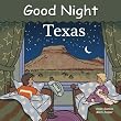Good Night Texas (Good Night Our World series)