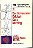 Cardiovascular Critical Care Nursing (Contemporary issues in critical care nursing)