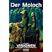 Der Moloch und andere Visionen