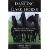Dancing With Your Dark Horse: How Horse Sense Helps Us Find Balance, Strength, and Wisdom