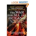 The War For All The Oceans : From Nelson At The Nile To Napoleon At Waterloo