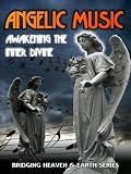 Angelic Music: Awakening the Inner Divine
