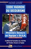 Code Vagnon du secourisme CFAPSE : Certificat de Formation aux Activit�s de Premiers Secours en Equipe