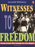 Witnesses to Freedom: Young People Who Fought for Civil Rights