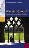 Produkt-Bild: Was eint Europa?: Christentum und kulturelle Identit&auml;t