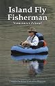 Island Fly Fisherman: Vancouver Island (Island Fisherman)