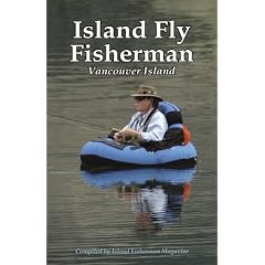 Island Fly Fisherman: Vancouver Island: Robert H Jones, Larry E Stefanyk