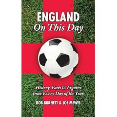 England On This Day (Football): History, Facts and Figures from Every Day of the Year