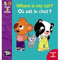 Where Is My Cat ? Ou Est le Chat ?