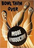 Bowl Them Over More Production Vintage World War II Two WW2 WWII USA Military Propaganda Poster