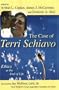 The Case of Terri Schiavo: Ethics at the End of Life