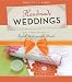 One-of-a-Kind Handmade Weddings: Easy-to-Make Projects for Stylish, Unforgettable Details