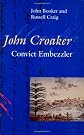 John Croaker: Convict Embezzler