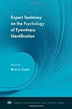 Expert testimony on the psychology of eyewitness identification