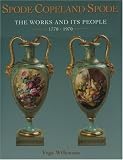 Spode-Copeland-Spode: The Works and Its People 1770-1970