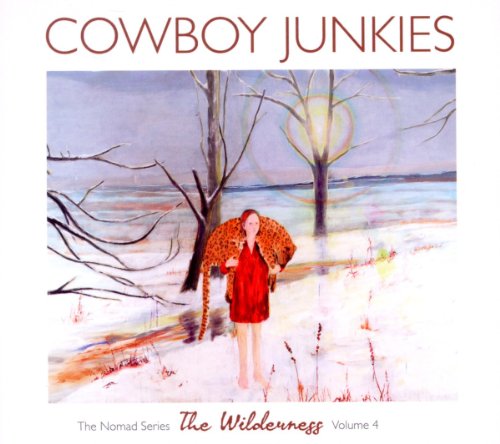Cowboy Junkies taldeak atera berri du The Wilderness, The Nomad Series delakoaren hirugarren alea Cowboy Junkies taldeak atera berri du The Wilderness, The Nomad Series delakoaren hirugarren alea