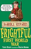 Cover of The Frightful First World War by Terry Deary 1407103024
