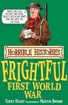 The Frightful First World War (Horrible Histories)