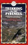 Trekking in the Pyrenees, 3rd: France & Spain Trekking Guides (Trailblazer)