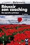 R�ussir son coaching : Une approche syst�mique