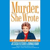 Murder, She Wrote: A Question of Murder | [Jessica Fletcher, Donald Bain]