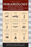 Phraseology : thousands of bizarre origins, unexpected connections, and fascinating facts about English's best expressions