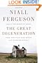 The Great Degeneration: How Institutions Decay and Economies Die