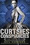 Curtsies & Conspiracies (Finishing School)