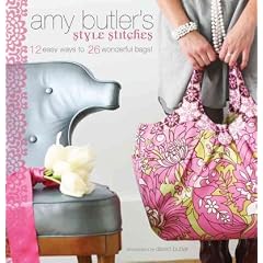 (Amy Butler's Style Stitches: 12 Easy Ways to 26 Wonderful Bags!) By Butler, Amy (Author) Hardcover on 25-Aug-2010