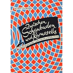 Zwischen Schaubuden und Karussells : Ein Spaziergang �ber Jahrm�rkte und Volksfeste ;
