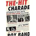 The Hit Charade (Lou Pearlman, Boy Bands, and the Biggest Ponzi Scheme in U.S. History) (Hardcover)