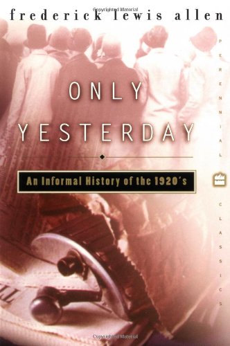 Only Yesterday: An Informal History of the 1920s