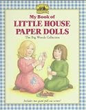 My Book Of Little House Paper Dolls The Big Woods Collection My Book Of Little House Paper Dolls