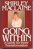 Going Within: A Guide for Inner Transformation (0553053671) by MacLaine, Shirley