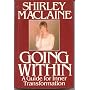 Going Within: A Guide for Inner Transformation