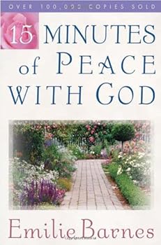 15 minutes of peace with god - emilie barnes 15 minutes of peace with god - emilie barnes