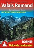Valais Romand - Du Lac Léman à Sierre. Les 50 plus belles randonnées.