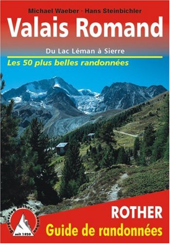 City Travel Guides Discounted  Livres : Valais Romand - Du Lac Léman à Sierre. Les 50 plus belles randonnées.