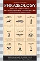 Phraseology: Thousands of Bizarre Origins, Unexpected Connections, and Fascinating Facts about English's Best Expressions