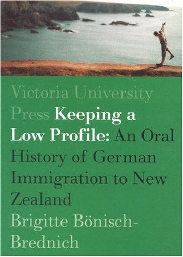 Keeping a Low Profile: An Ethnology of German Immigration to New Zealand