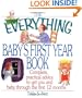 The Everything Baby's First Year Book: Complete Practical Advice to Get You and Baby Through the First 12 Months (Everything (Parenting))
