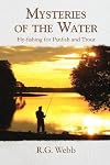 Mysteries of the Water: Fly-fishing for Panfish and Trout