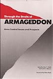 Through the straits of Armageddon : arms control issues and prospects