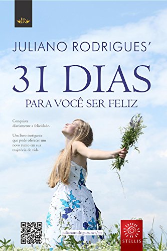 31 Dias para você ser feliz: Conquiste diariamente a felicidade (Portuguese Edition)