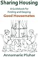 Sharing Housing: A Guidebook for Finding and Keeping Good Housemates