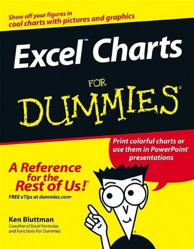 Excel Charts For Dummies, by Ken Bluttman Excel Charts For Dummies, by Ken Bluttman