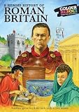 A heroes history of Roman Britain : life with the Romans